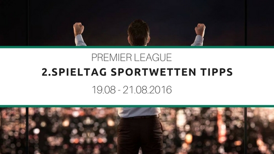 2-spieltag-premier-league-2016-2017-sportwetten-tipps