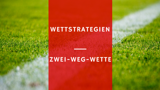 zwei-weg-wette 