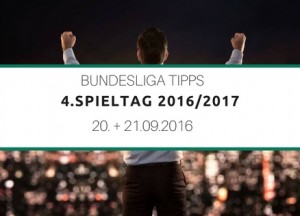 Bundesliga Tipps zum 4.Spieltag 2016/2017
