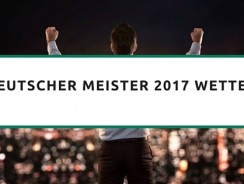 Deutscher Meister 2017 wetten