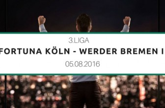 Fortuna Köln – Werder Bremen U23 – Tipp – 05.08.2016